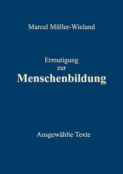 Paperback Ermutigung zur Menschenbildung: Ausgewählte Texte [German] Book