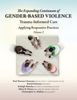 Paperback The Expanding Continuum of Gender-Based Violence: Trauma-Informed Care, Volume 2: Trauma-Informed Care Book