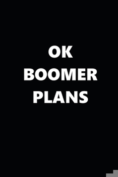 Paperback 2020 Weekly Planner OK Boomer Plans 134 Pages: 2020 Planners Calendars Organizers Datebooks Appointment Books Agendas Book