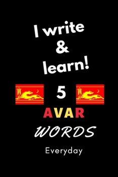 Paperback Notebook: I write and learn! 5 Avar words everyday, 6" x 9". 130 pages Book