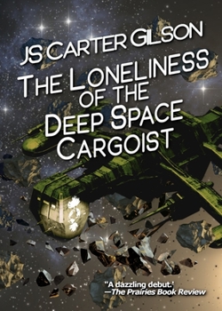 Paperback The Loneliness of the Deep Space Cargoist Book
