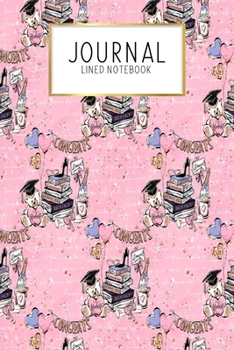 Journal Lined Notebook: Graduation Gift Seniors Class of | Blank Lined Journal | Gratitude Journal | 6" x 9" 100 Pg |Motivational Quotes | Self-Care | Diary | Gift