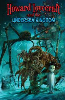 Howard Lovecraft and the Undersea Kingdom - Book  of the Howard Lovecraft