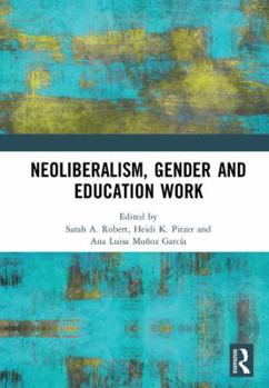 Hardcover Neoliberalism, Gender and Education Work Book
