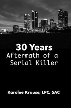 Paperback 30 Years: The Aftermath of a Serial Killer Book