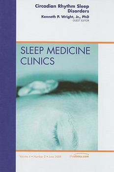 Hardcover Circadian Rhythm Sleep Disorders, an Issue of Sleep Medicine Clinics: Volume 4-2 Book