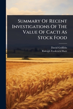 Summary Of Recent Investigations Of The Value Of Cacti As Stock Food...