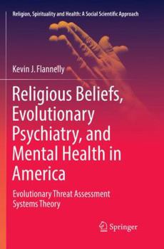 Paperback Religious Beliefs, Evolutionary Psychiatry, and Mental Health in America: Evolutionary Threat Assessment Systems Theory Book