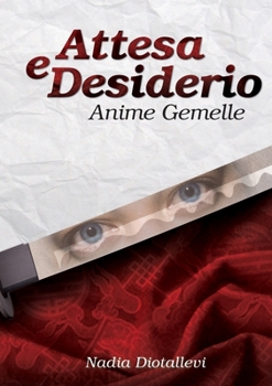 Paperback Attesa e Desiderio - (Anime Gemelle) [Italian] Book