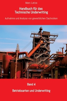 Handbuch für das Technische Underwriting: Band 4: Betriebsarten und Underwriting