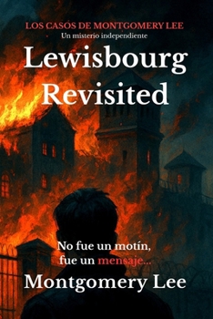 Lewisbourg Revisited: No fue un motín, fue un mensaje... (Spanish Edition)