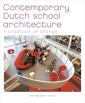 Hardcover Contemporary Dutch School Architecture: A Tradition of Change Book