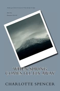 Paperback When Spring Comes I'll Fly Away Book