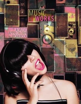 Paperback Music Works: A Music Appreciation Workbook Book