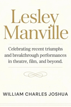 Paperback Lesley Manville: Celebrating Recent Triumphs and Breakthrough Performances in Theatre, Film, and Beyond Book