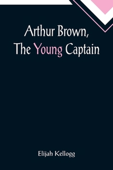 Paperback Arthur Brown, The Young Captain Book
