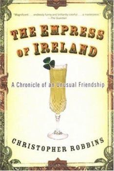 Paperback The Empress of Ireland: A Chronicle of an Unusual Friendship Book
