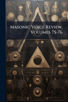 Paperback Masonic Voice Review, Volumes 75-76 Book