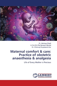Maternal comfort & care: Practice of obstetric anaesthesia & analgesia