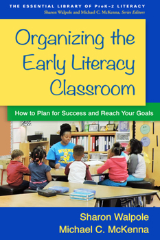 Paperback Organizing the Early Literacy Classroom: How to Plan for Success and Reach Your Goals Book