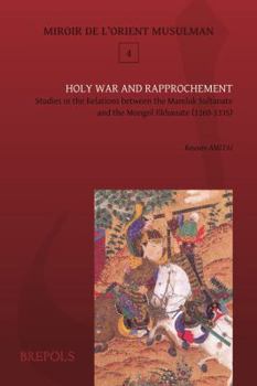 Paperback Mom 04 Holy War and Rapprochement, Amitai: Studies in the Relations Between the Mamluk Sultanate and the Mongol Ilkhanate (1260-1335) Book