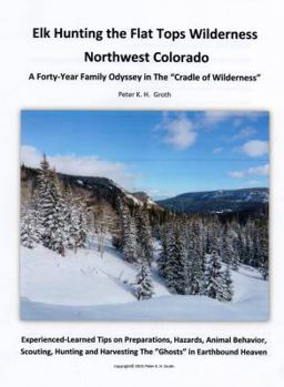 Elk Hunting the Flat Tops Wilderness Northwest Colorado