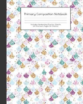 Primary Composition Notebook: Mermaid Adventure Under Sea |Grades K-2 | Handwriting Practice Paper|Primary Ruled With Dotted Midline | 100 Pgs 50 ... Girls | Elementary | Teacher | School | Gift
