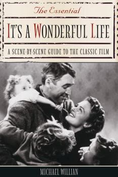 Paperback The Essential It's a Wonderful Life: A Scene-By-Scene Guide to the Classic Film Book