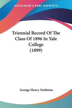 Paperback Triennial Record Of The Class Of 1896 In Yale College (1899) Book