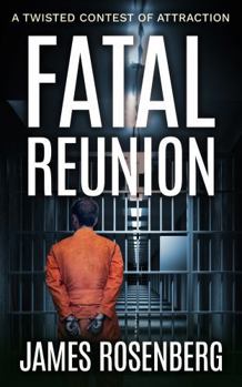 Paperback Fatal Reunion: A Criminal Game of Attraction (Verdicts and Vindication) Book