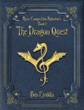Paperback The Dragon Quest: A Music Composition Adventure Book