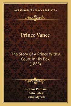 Paperback Prince Vance: The Story Of A Prince With A Court In His Box (1888) Book