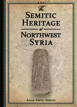 Paperback The Semitic Heritage of Northwest Syria Book