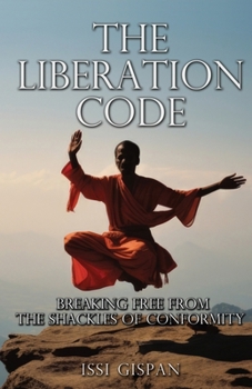 Paperback The Liberation Code: Breaking free from the shackles of conformity Book