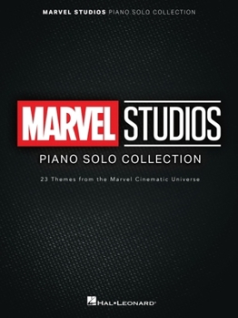 Marvel Piano Solo Collection - 22 Epic Themes from the Avengers, Iron Man, Doctor Strange, Guardians of the Galaxy, Captain America, Ant-Man, the Incredible Hulk, and More