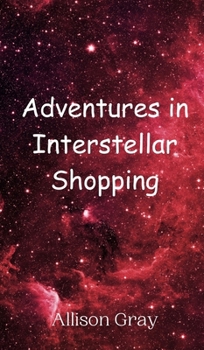 Hardcover Adventures in Interstellar Shopping Book