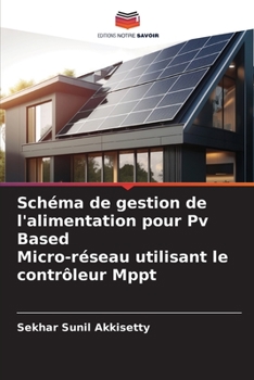 Paperback Schéma de gestion de l'alimentation pour Pv Based Micro-réseau utilisant le contrôleur Mppt [French] Book