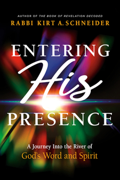 Hardcover Entering His Presence: A Journey Into the River of God's Word and Spirit Book