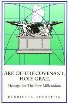 Paperback Ark of the Covenant, the Holy Grail: Message for the New Millennium Book