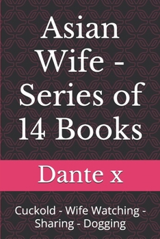 Paperback Asian Wife - Series of 14 Books: Cuckold - Wife Watching - Sharing - Dogging Book