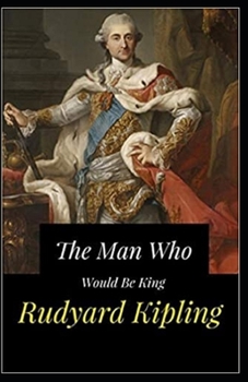 Paperback The Man Who Would be King Illustrated Book