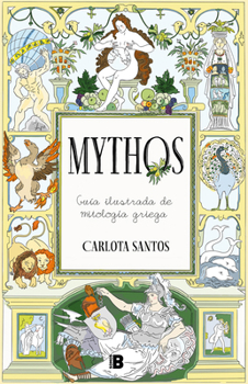 Paperback Mythos: Guía Ilustrada de Mitología Griega / Mythos: An Illustrated Guide to GRE Ek Mythology [Spanish] Book