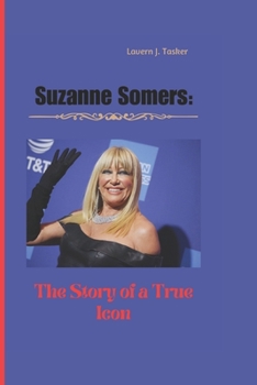 Paperback Suzanne Somers: The Story of a True Icon Book