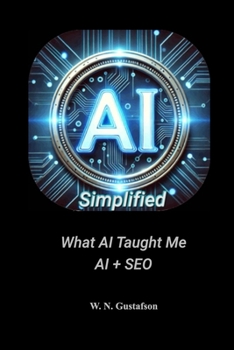 Paperback AI Simplified What AI Taught Me AI + SEO Book