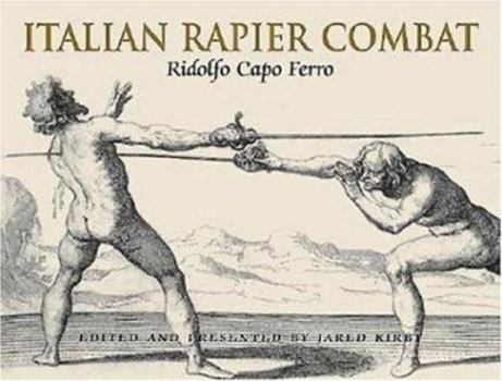 Hardcover Italian Rapier Combat: Ridolfo Capo Ferro's 'Gran Simulacro' Book