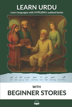 Paperback Learn Urdu with Beginner Stories: Interlinear Urdu to English Book
