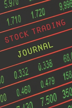 STOCK TRADING JOURNAL: DAY TRADING LOG & INVESTING JOURNAL | STOCKS, OPTIONS, FUTURES AND FOREX | RECORD YOUR  POSITIONS, STRATEGIES AND GOALS.