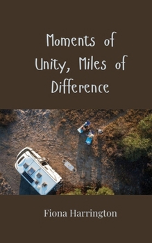 Paperback Moments of Unity, Miles of Difference Book
