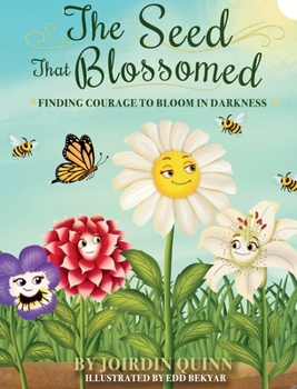 Hardcover The Seed That Blossomed: Finding Courage To Bloom In Darkness Book