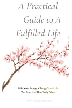 Paperback A Practical Guide to A Fulfilled Life Book